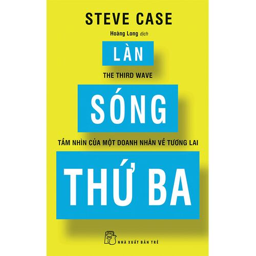 Làn sóng thứ ba: Tầm nhìn của một doanh nhân về tương lai